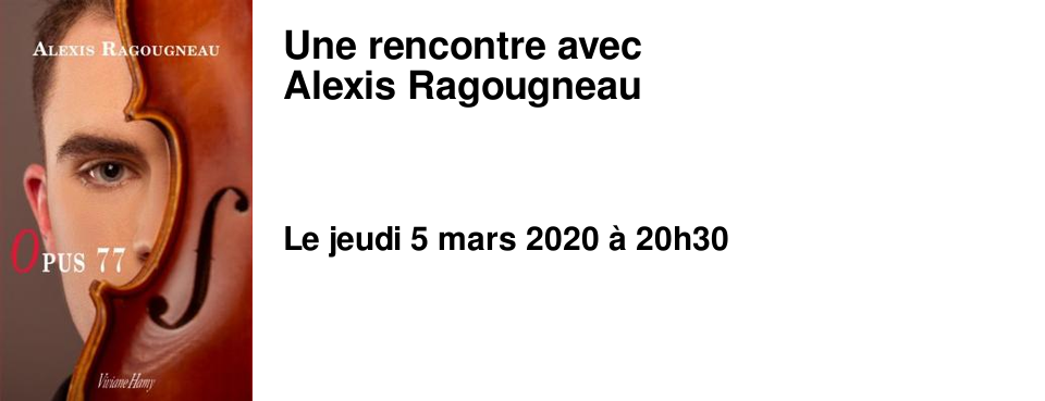 Une rencontre avec Alexis Ragougneau